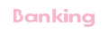 Banking